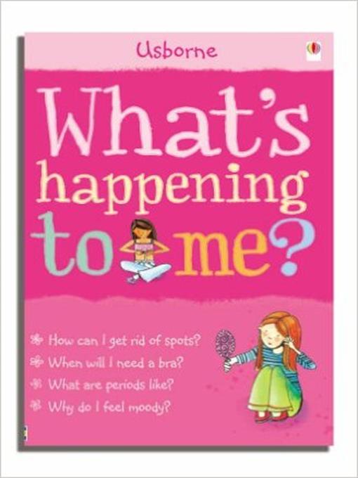 Title details for What's Happening to Me? by Susan Meredith - Available
